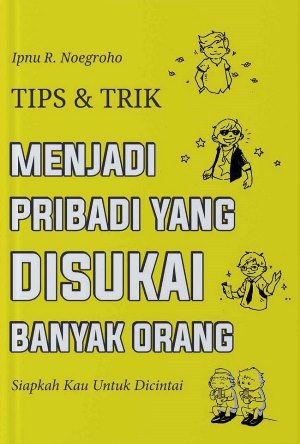 Tips  Dan  Trik Menjadi Pribadi Yang Disukai Banyak Orang
