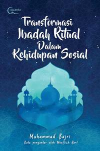 Transformasi Ibadah Ritual Dalam Kehidupan Sosial