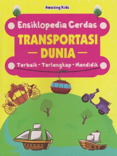 Transportasi Dunia: Ensiklopedia Cerdas
