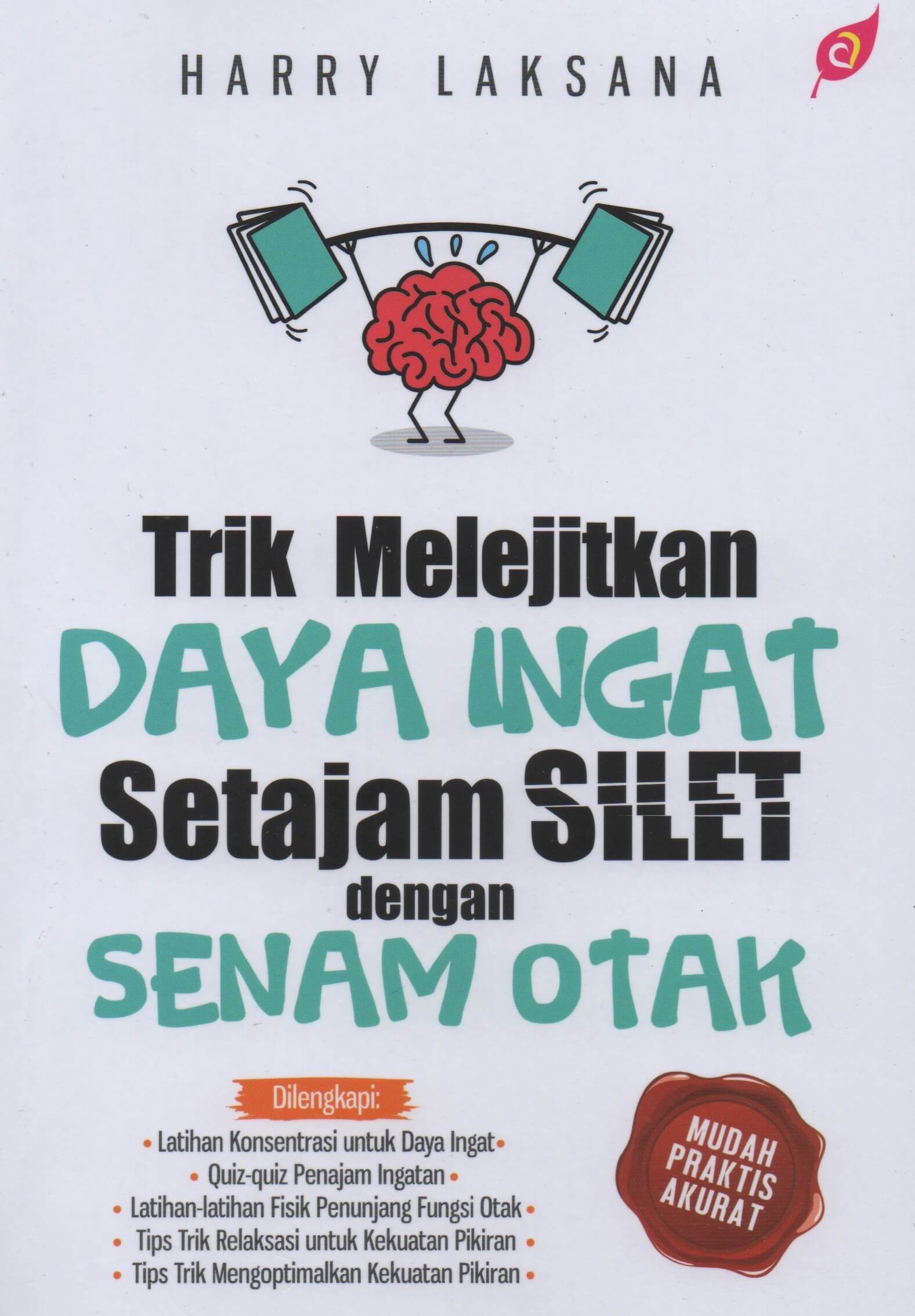 Trik Dahsyat Melejitkan Daya Ingat [harry Laksana]