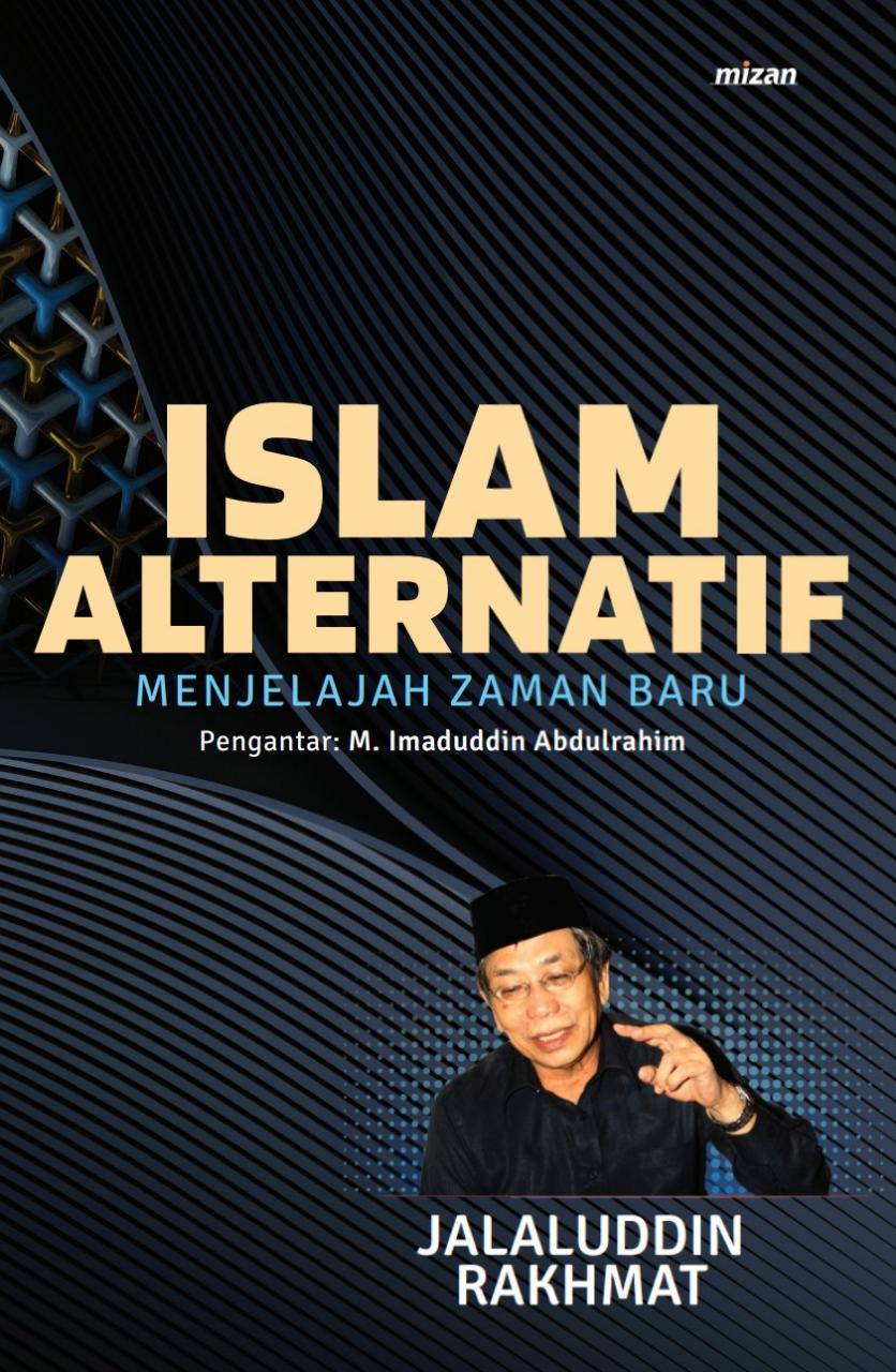 Islam Alternatif (Republish) Menjelajah Zaman Baru Agama