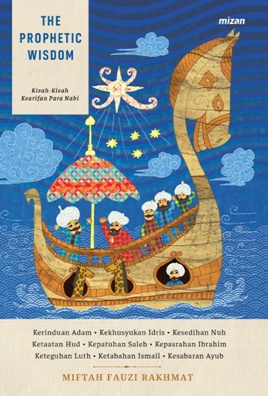 The Prophetic Wisdom Kisah-Kisah Kearifan Para Nabi