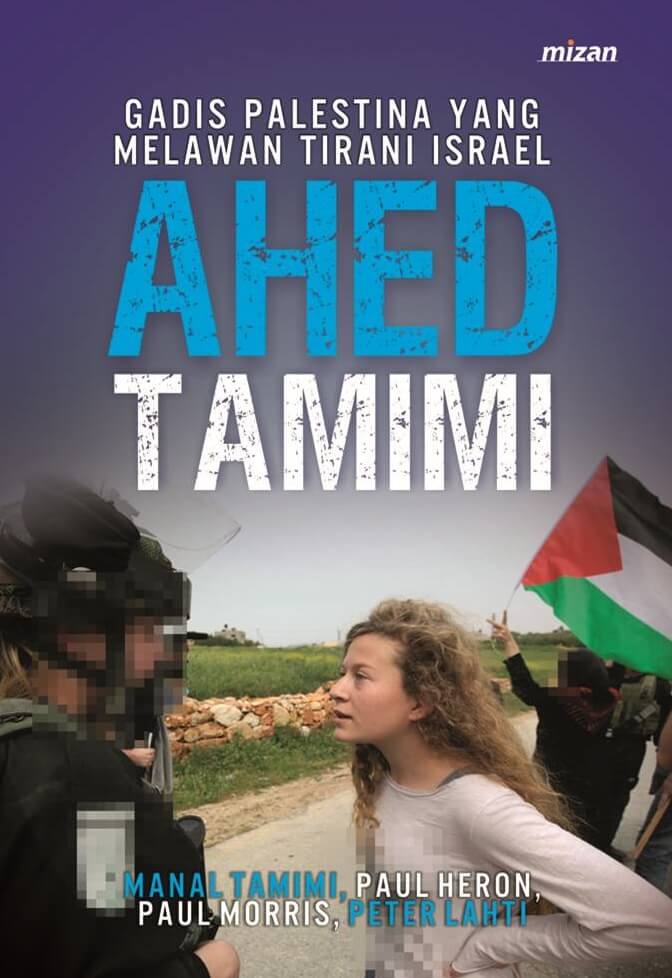 Ahed Tamimi: Gadis Palestina Yang Melawan Tirani Israel