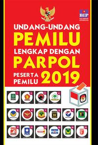 Undang-Undang Pemilu Lengkap Dengan Parpol Peserta Pemilu 2019