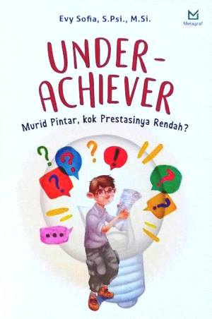 Underachiever: Murid Pintar, Kok Prestasinya Rendah?