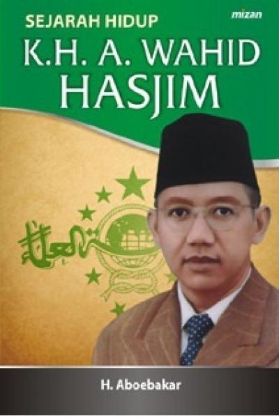 Sejarah Hidup Kh A. Walid Hasjim