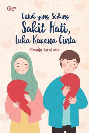 Untuk Yang Sedang Sakit Hati, Luka Karena Cinta
