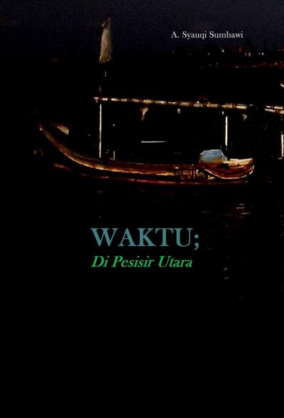 Waktu Di Pesisir Utara (Self Publishing)