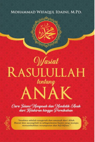 Wasiat Rasulullah Tentang Anak