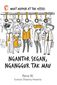 What Happen At The Office: Ngantor Segan Nganggur Tak Mau