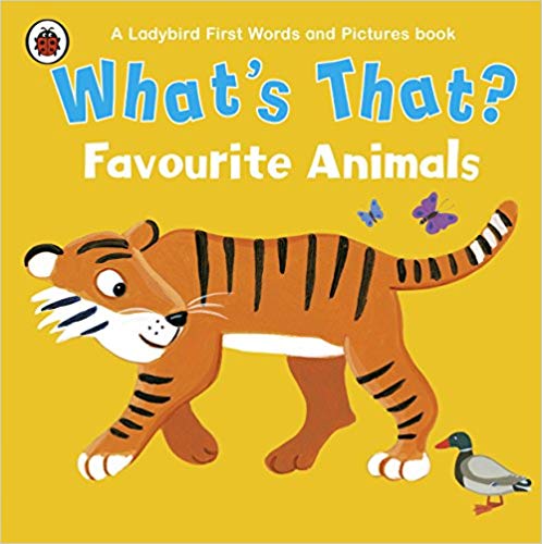 Whats That? Favourite Animals A Ladybird First Words And Pictures Book (Ladybird First Words  Dan  Picture)