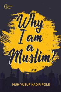 Why I Am A Muslim?