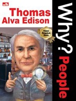 Why? People - Thomas Alva Edison