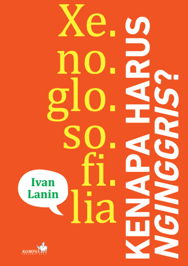 Xenoglosofilia, Kenapa Harus Nginggris ?