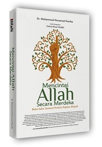 Mencintai Allah Secara Merdeka Buku Saku Tasawuf Praktis Pejalan Maiyah