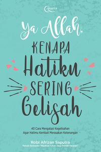 Ya Allah, Kenapa Hatiku Sering Gelisah