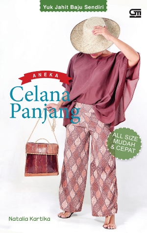 Yuk Jahit Baju Sendiri: Aneka Celana Panjang