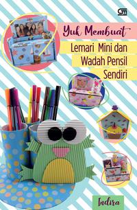 Yuk Membuat Lemari Mini Dan Wadah Pensil Sendiri