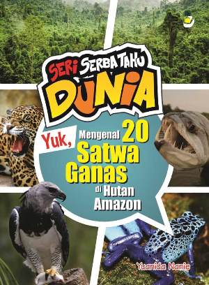 Yuk, Mengenal 20 Satwa Ganas Di Hutan