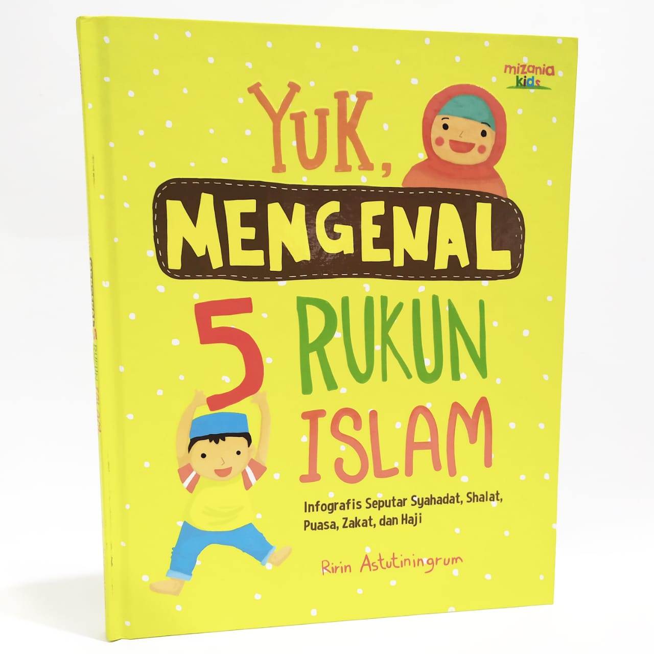 Yuk, Mengenal 5 Rukun Islam-Hc