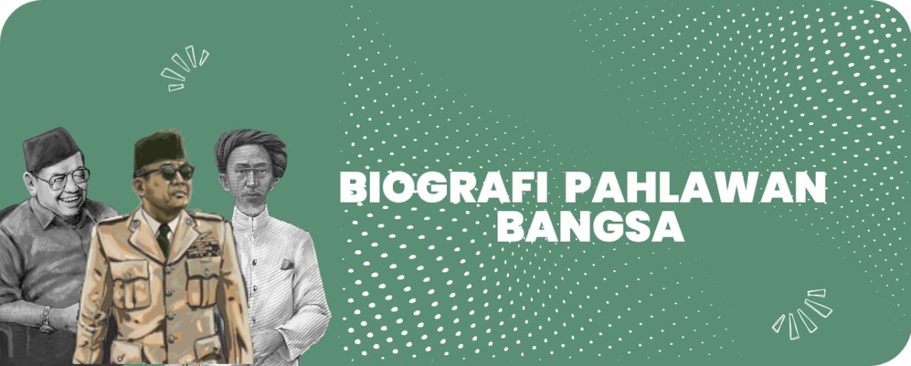 Biografi Pahlawan Bangsa